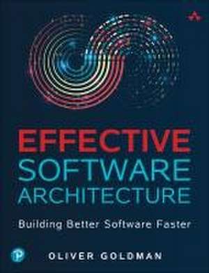 Effective Software Architecture de Oliver Goldman