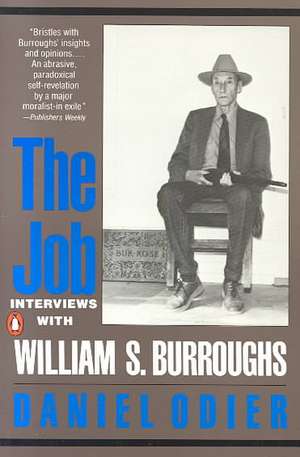 The Job: Interviews with William S. Burroughs de William S. Burroughs