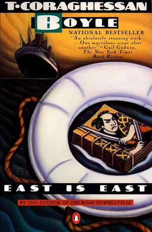 East Is East de T. Coraghessan Boyle