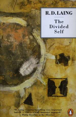 The Divided Self: An Existential Study in Sanity and Madness de R.D. Laing