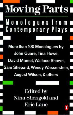 Moving Parts: Monologues from Contemporary Plays de Nina Shengold