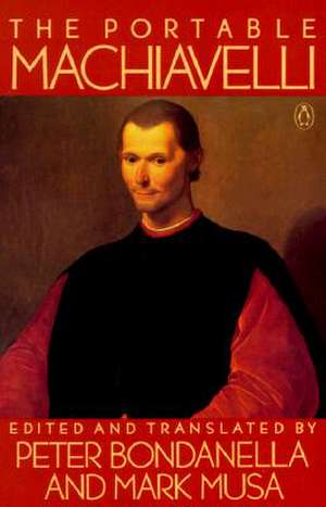 The Portable Machiavelli de Niccolo Machiavelli