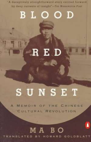 Blood Red Sunset: A Memoir of the Chinese Cultural Revolution de Ma Bo