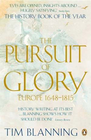 The Pursuit of Glory: Europe 1648-1815 de Tim Blanning