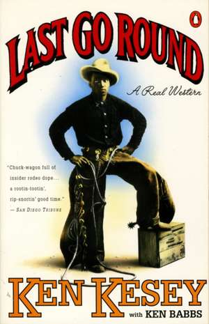 Last Go Round: A Real Western de Ken Kesey