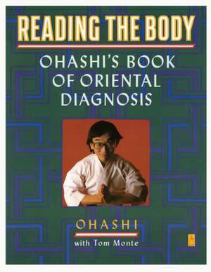 Reading the Body: Ohashi's Book of Oriental Diagnosis de Wataru Ohashi