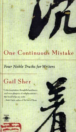 One Continuous Mistake: Four Nobel Truths for Writers de Gail Sher