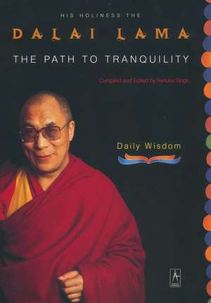 The Path to Tranquility: Daily Wisdom de Dalai Lama