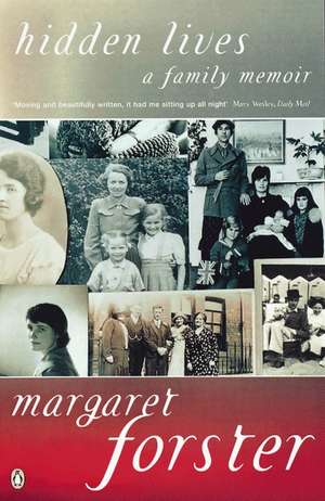 Hidden Lives: A Family Memoir de Margaret Forster