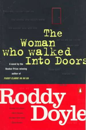 The Woman Who Walked Into Doors de Roddy Doyle