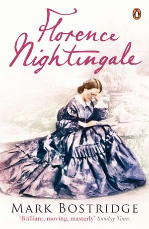 Florence Nightingale: The Woman and Her Legend de Mark Bostridge