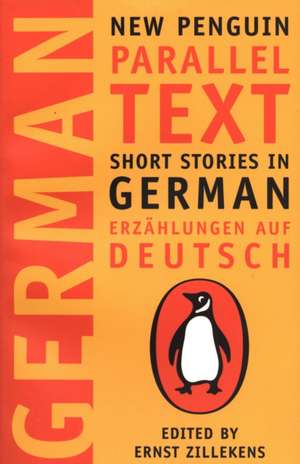 Short Stories in German: New Penguin Parallel Texts de Ernst Zillekens