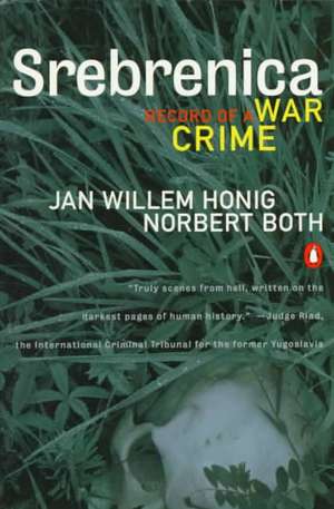 Srebrenica: Record of a War Crime de Jan Willem Honig