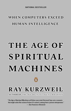 The Age of Spiritual Machines de Ray Kurzweil