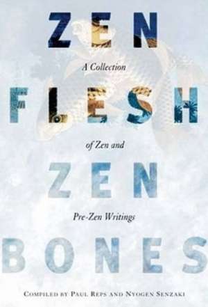 Zen Flesh, Zen Bones de Paul Reps