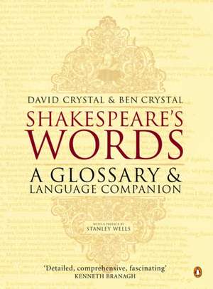 Shakespeare's Words: A Glossary and Language Companion de Ben Crystal