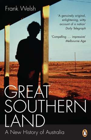 Great Southern Land: A New History of Australia de Frank Welsh