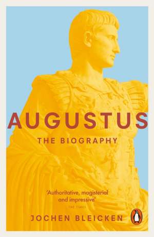 Augustus: The Biography de Jochen Bleicken