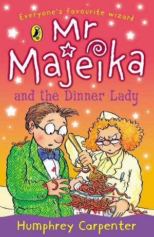 Mr Majeika and the Dinner Lady de Humphrey Carpenter