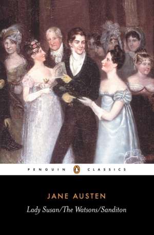 Lady Susan, the Watsons, Sanditon de Jane Austen