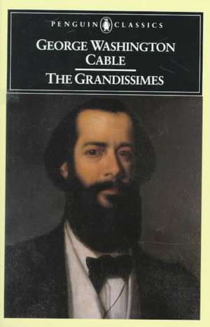 The Grandissimes: A Story of Creole Life de George Washington Cable