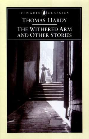 The Withered Arm and Other Stories 1874-1888 de Thomas Hardy