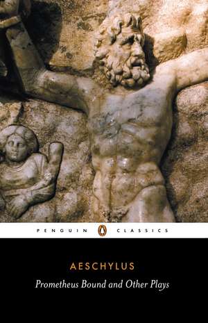 Prometheus Bound and Other Plays de Aeschylus