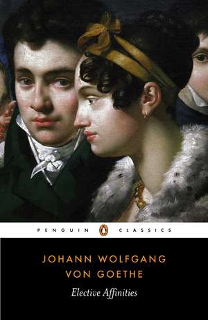 Elective Affinities de Johann Wolfgang von Goethe