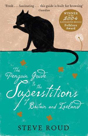 The Penguin Guide to the Superstitions of Britain and Ireland de Steve Roud