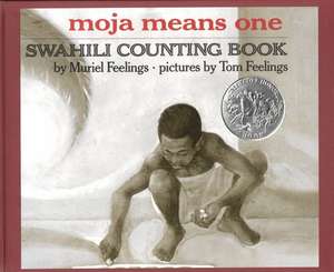 Moja Means One: Swahili Counting Book de Muriel L. Feelings