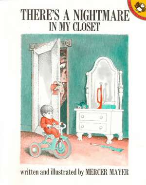 There's a Nightmare in my Closet de Mercer Mayer