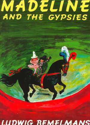 Madeline and the Gypsies de Ludwig Bemelmans