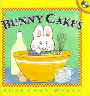 Bunny Cakes de Rosemary Wells