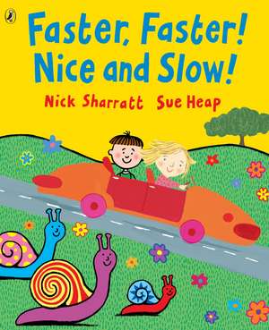 Faster, Faster, Nice and Slow de Nick Sharratt