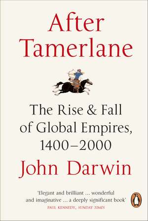 After Tamerlane: The Rise and Fall of Global Empires, 1400-2000 de John Darwin