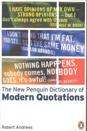 The New Penguin Dictionary of Modern Quotations de Robert Andrews