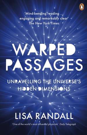 Warped Passages: Unravelling the Universe's Hidden Dimensions de Lisa Randall