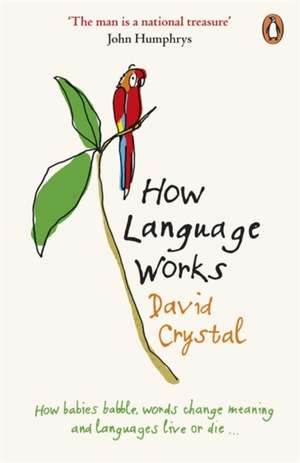 Crystal, D: How Language Works