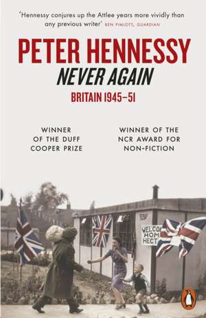 Never Again: Britain 1945-1951 de Peter Hennessy