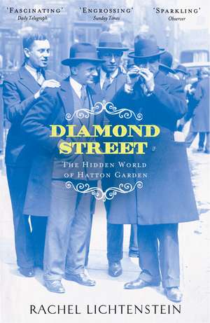 Diamond Street: The Hidden World of Hatton Garden de Rachel Lichtenstein