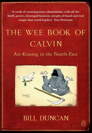 The Wee Book of Calvin: Air-Kissing in the North-East de Bill Duncan