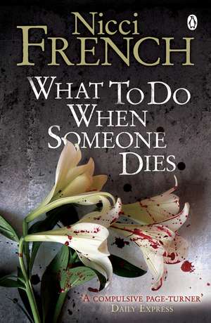 What to Do When Someone Dies de Nicci French