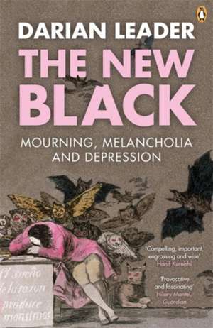 The New Black: Mourning, Melancholia and Depression de Darian Leader