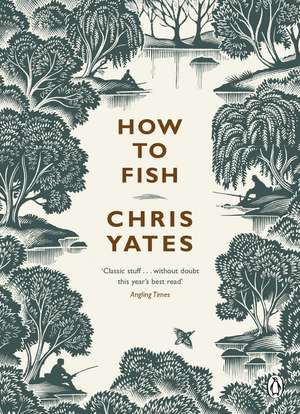 How to Fish de Christopher Yates