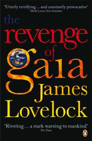 The Revenge of Gaia: Why the Earth is Fighting Back and How We Can Still Save Humanity de James Lovelock