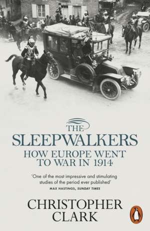 The Sleepwalkers: How Europe Went to War in 1914 de Christopher Clark