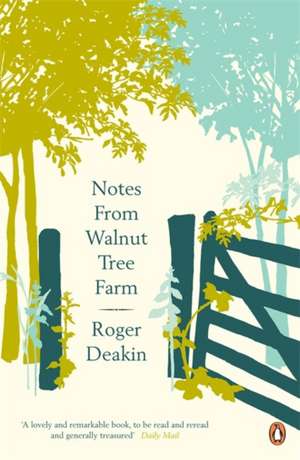 Notes from Walnut Tree Farm de Roger Deakin