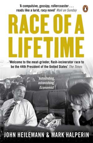 Race of a Lifetime: How Obama Won the White House de John Heilemann