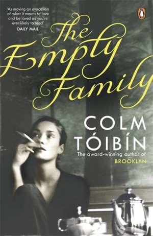 The Empty Family: Stories de Colm Tóibín