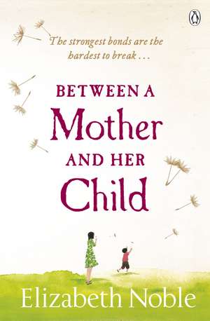 Between a Mother and her Child de Elizabeth Noble